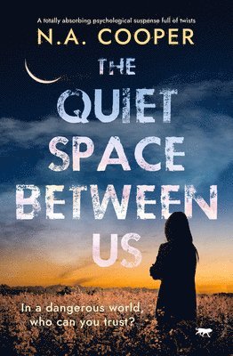 N. a. Cooper - The Quiet Space Between Us: A Totally Absorbing Psychological Suspense Full of Twists, Häftad. Tillgänglighet: Lägg i varukorg