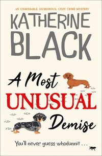 bokomslag A Most Unusual Demise: An unmissable, humorous, cozy crime mystery