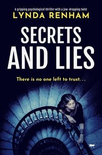 bokomslag Secrets and Lies: A Gripping Psychological Thriller with a Jaw-Dropping Twist