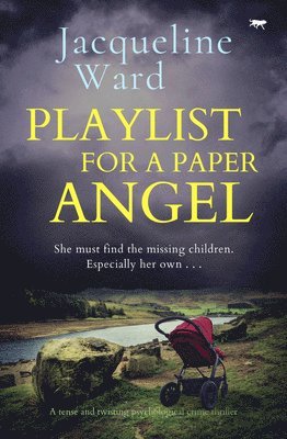 Jacqueline Ward - Playlist for a Paper Angel: A tense and twisting psychological crime thriller, Häftad