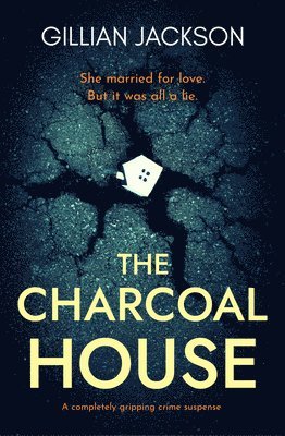 bokomslag The Charcoal House: A completely gripping crime suspense