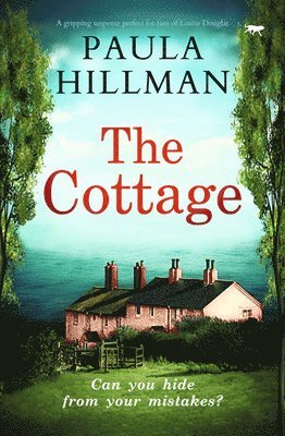 bokomslag The Cottage: A gripping suspense perfect for fans of Louise Douglas