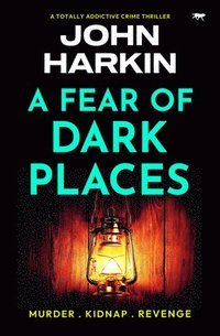 bokomslag A Fear of Dark Places