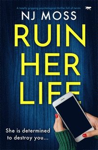 bokomslag Ruin Her Life: A totally gripping psychological thriller full of twists