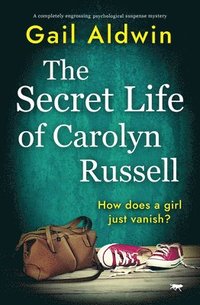 bokomslag The Secret Life of Carolyn Russell: A completely engrossing psychological suspense mystery