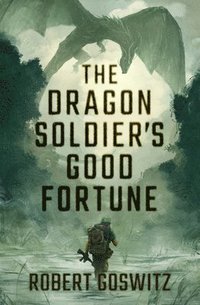 bokomslag The Dragon Soldier's Good Fortune