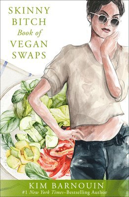 Skinny Bitch Book of Vegan Swaps 1