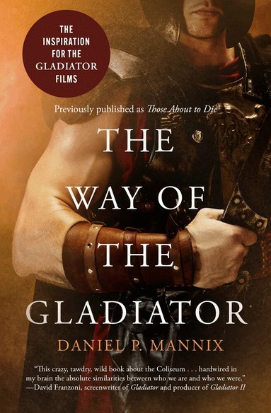 Daniel P Mannix - Way of the Gladiator, Häftad