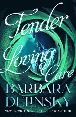 Barbara Delinsky - Tender Loving Care, Häftad
