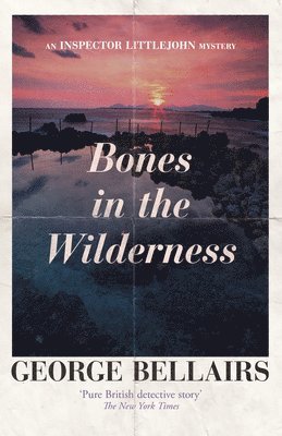 George Bellairs - Bones in the Wilderness: Volume 30, Häftad