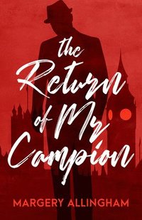 bokomslag The Return of Mr. Campion: Volume 24