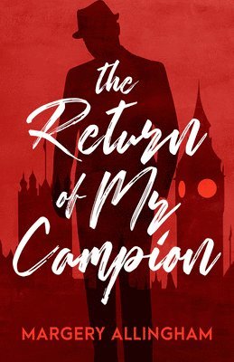 bokomslag The Return of Mr. Campion: Volume 24