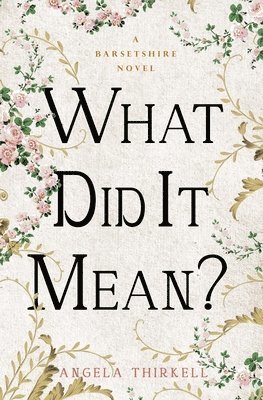 Angela Thirkell - What Did It Mean?, Häftad