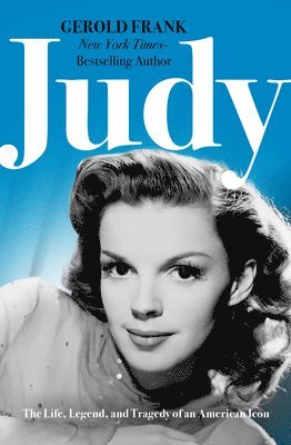 Gerold Frank - Judy: The Life, Legend, and Tragedy of an American Icon, Häftad