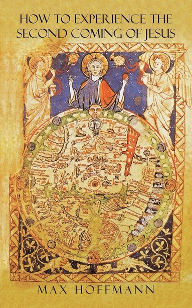 Max Hoffmann - How To Experience The Second Coming Of Jesus, Häftad