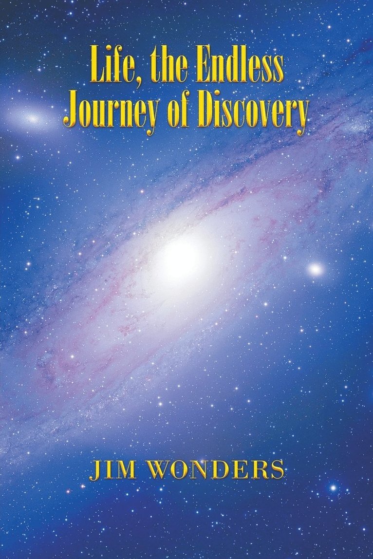 Life, the Endless Journey of Discovery 1