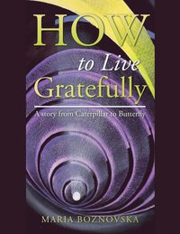 bokomslag How to Live Gratefully