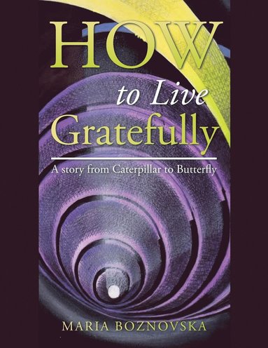 bokomslag How to Live Gratefully