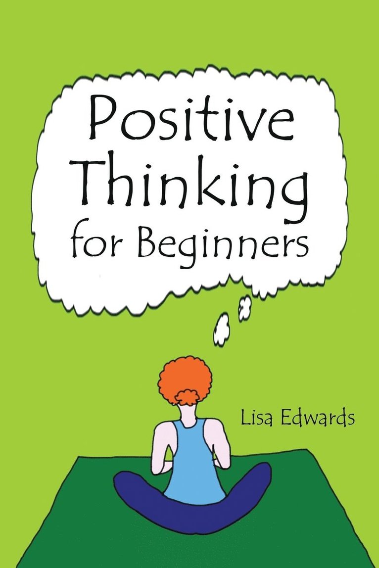 Lisa Edwards - Positive Thinking for Beginners, Häftad