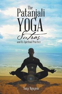 bokomslag Patanjali Yoga Sutras and Its Spiritual Practice