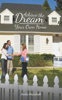 bokomslag Achieve the Dream - Your Own Home