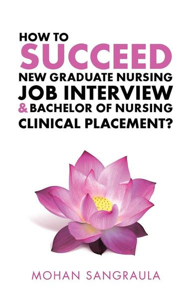 bokomslag How to Succeed New Graduate Nursing Job Interview & Bachelor of Nursing Clinical Placement?