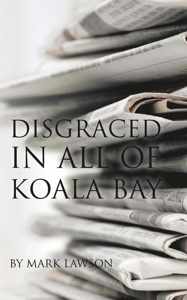 bokomslag Disgraced in All of Koala Bay