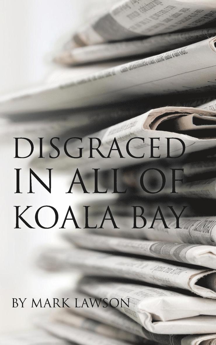 Disgraced in All of Koala Bay 1