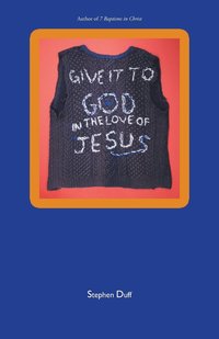 bokomslag Give It to God in the Love of Jesus