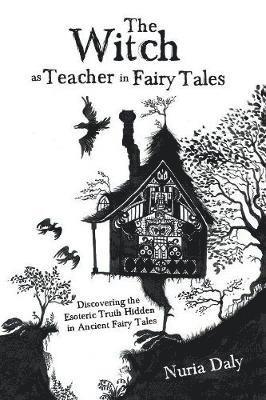 bokomslag The Witch as Teacher in Fairy Tales