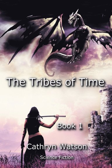 Cathryn Watson - Tribes of Time, Häftad