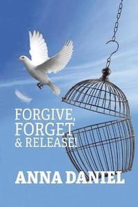 bokomslag Forgive, Forget, and Release!