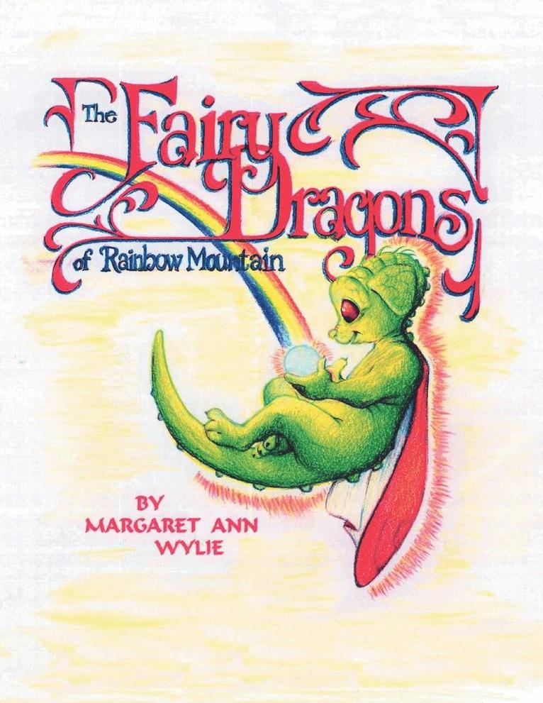 The Fairy Dragons of Rainbow Mountain 1