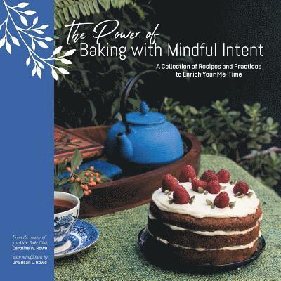 The Power of Baking with Mindful Intent 1