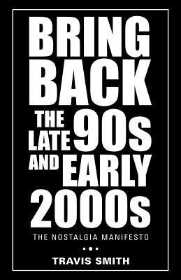 Bring Back the Late 90S and Early 2000S 1