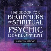 bokomslag Handbook for Beginners of Spiritual and Psychic Development