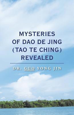 bokomslag Mysteries of Dao De Jing (Tao Te Ching) Revealed