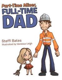 bokomslag Part-Time Miner, Full-Time Dad