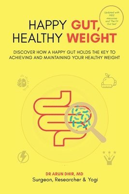Arun Dhir, Dr. Arun Dhir MD, Arun Dhir MD - Happy Gut, Healthy Weight, Häftad