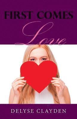 Delyse Clayden - First Comes Love, Häftad