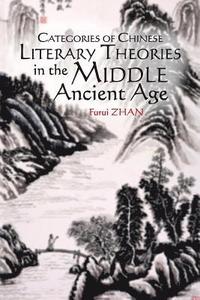 bokomslag Categories of Chinese Literary Theories in the Middle Ancient Age