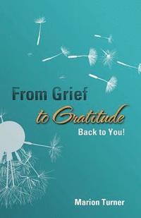 bokomslag From Grief to Gratitude