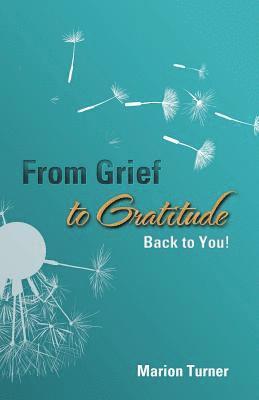 From Grief to Gratitude 1