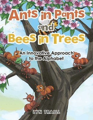 Ants in Pants and Bees in Trees 1