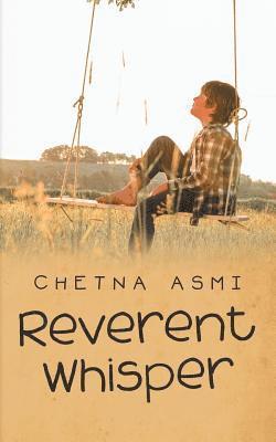 Chetna Asmi - Reverent Whisper, Häftad