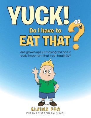 Alvina Foo - Yuck! - Do I Have to Eat That?, Häftad