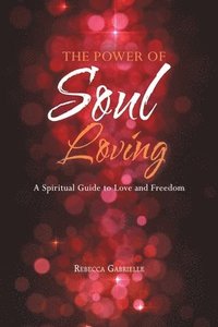 bokomslag The Power of Soul Loving