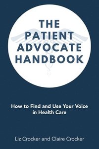 bokomslag The Patient Advocate Handbook