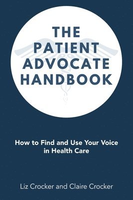 Liz Crocker, Claire Crocker - Patient Advocate Handbook, Häftad