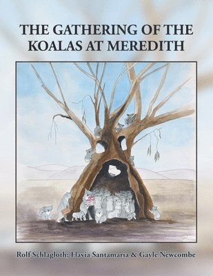 Rolf Schlagloth, Flavia Santamaria, Gayle Newcombe - Gathering of the Koalas at Meredith, Häftad